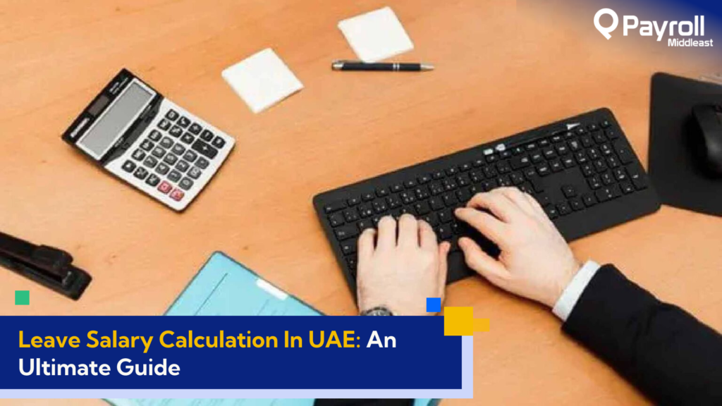 Leave Salary Calculation In UAE
